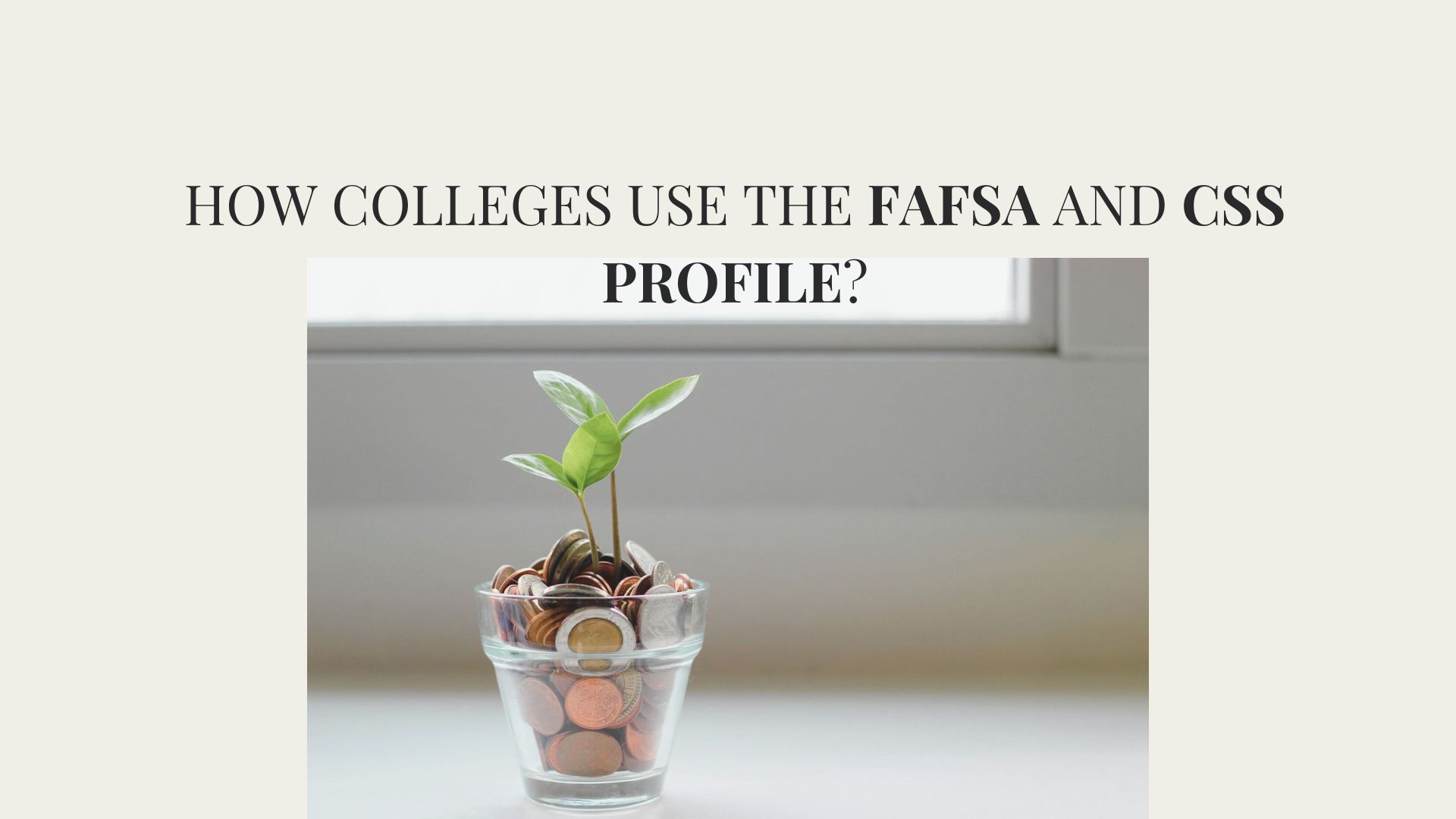 How Colleges Use the FAFSA and CSS Profile