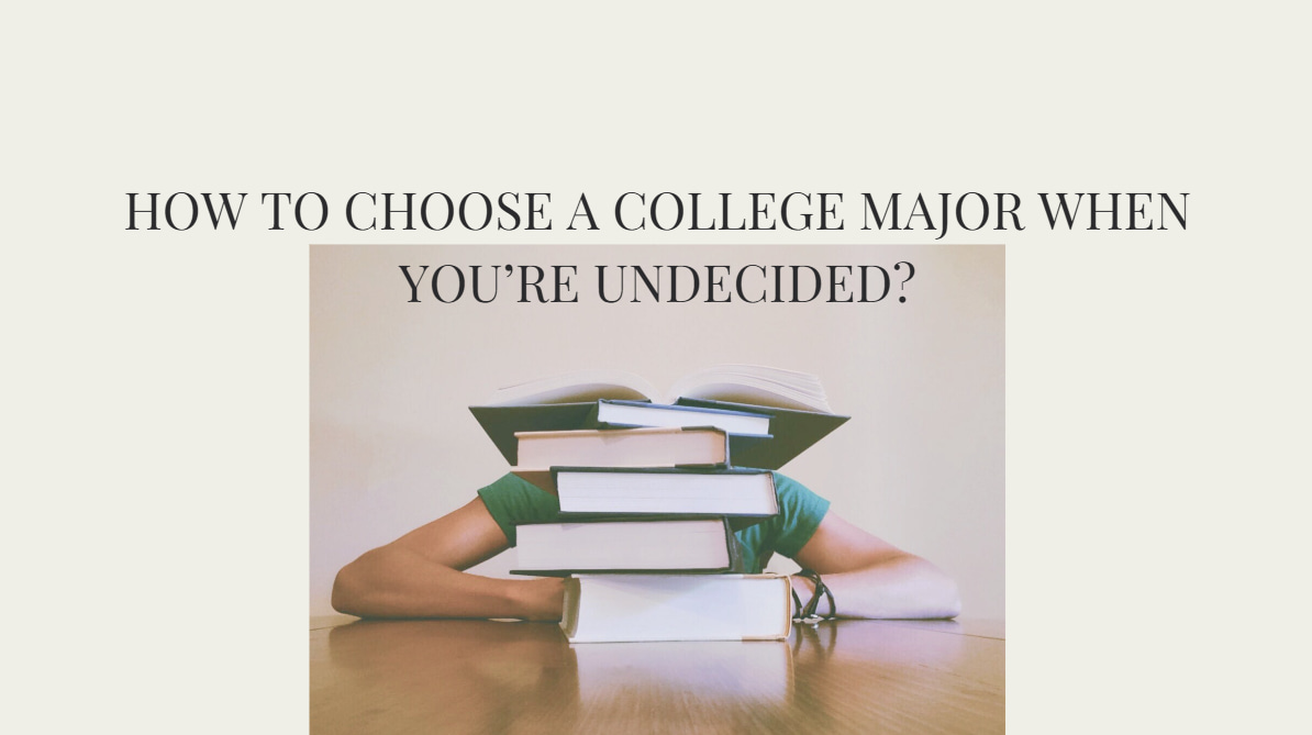 How to Choose a College Major When You’re Undecided