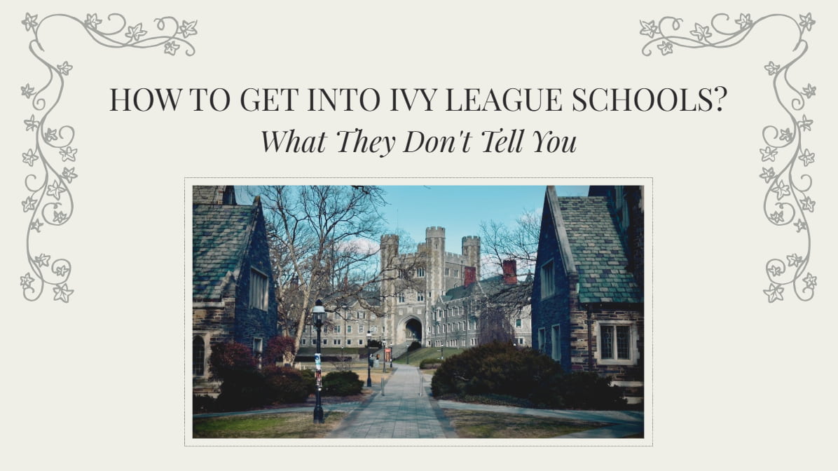 How to Get Into Ivy League Schools What They Don't Tell You