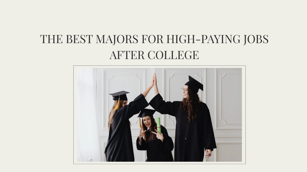 The Best Majors for High Paying Jobs After College